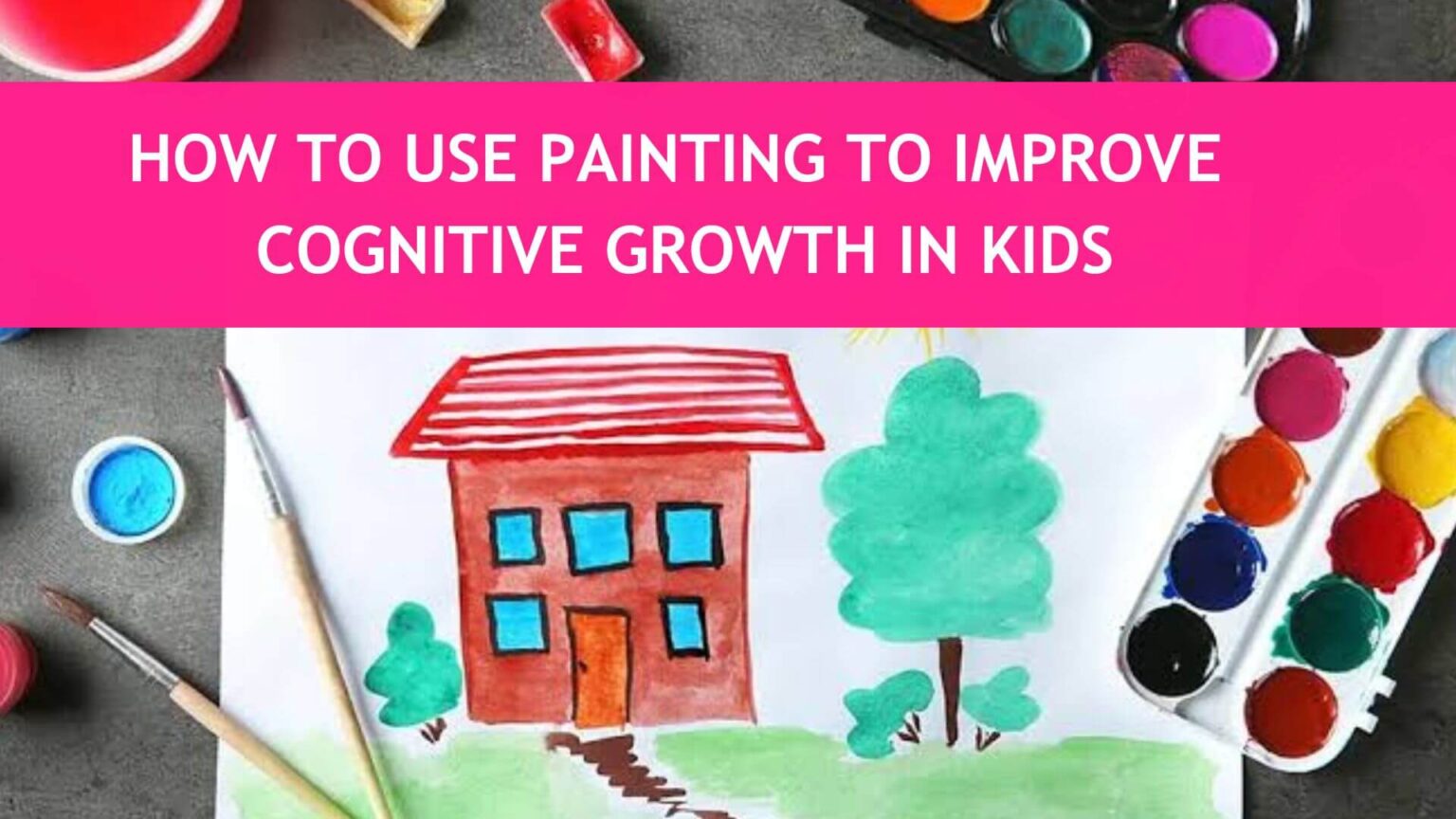 Painting to Foster Cognitive Growth