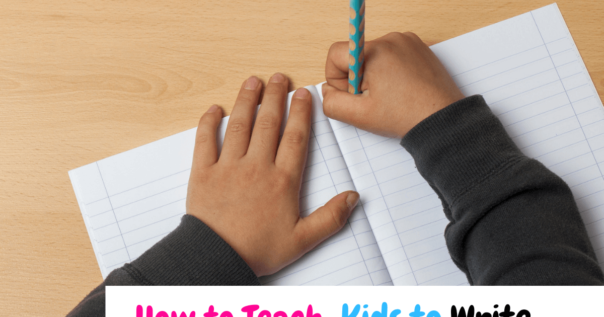 How to Teach Kids to Write